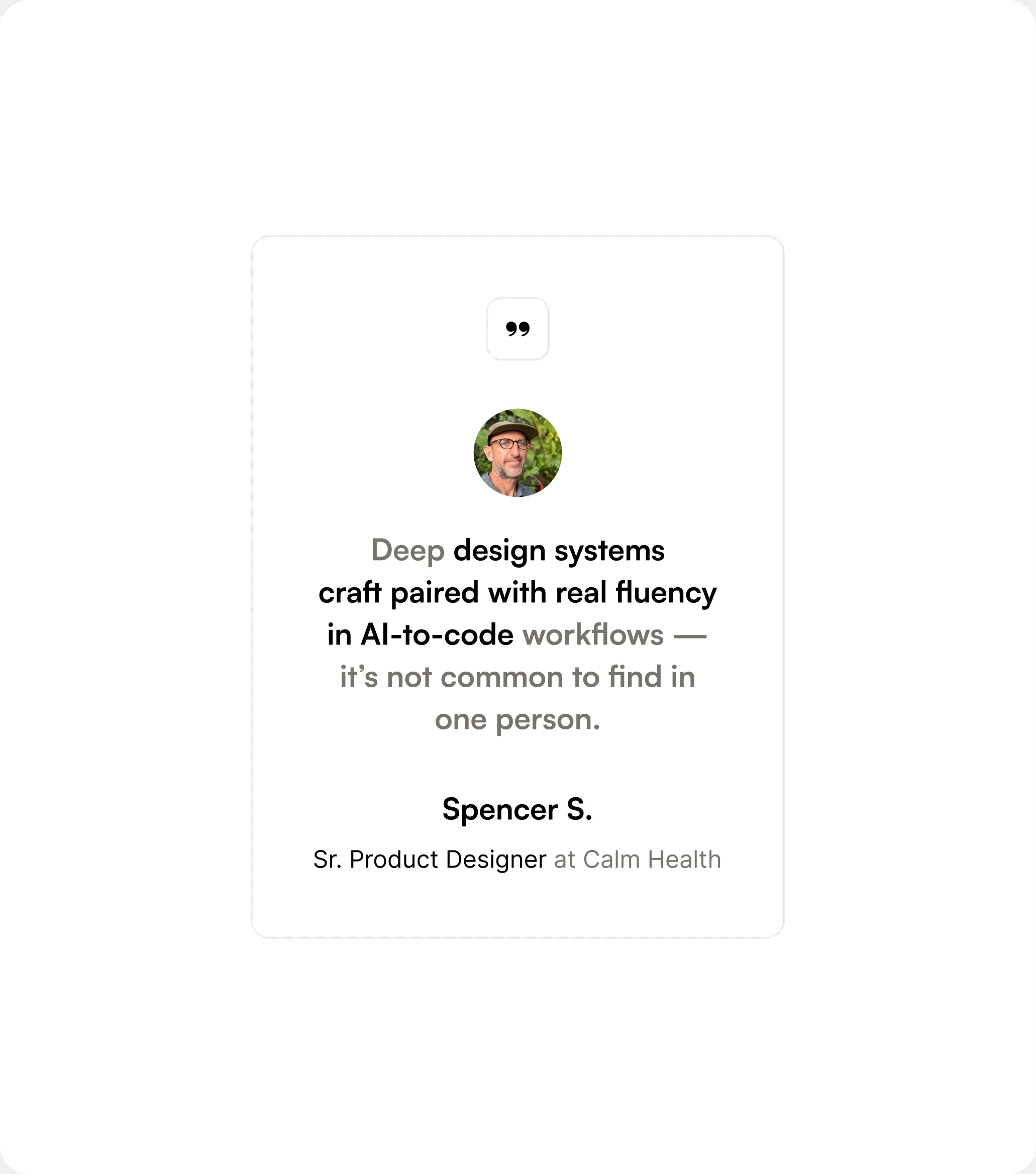 Spencer S., Sr. Product Designer at Calm Health: deep design systems craft paired with real fluency in AI-to-code workflows